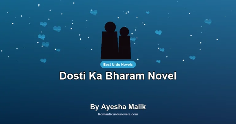 Dosti Ka Bharam Novel By Ayesha Malik