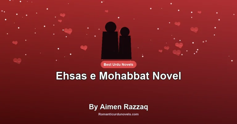 Ehsas e Mohabbat Novel By Aimen Razzaq