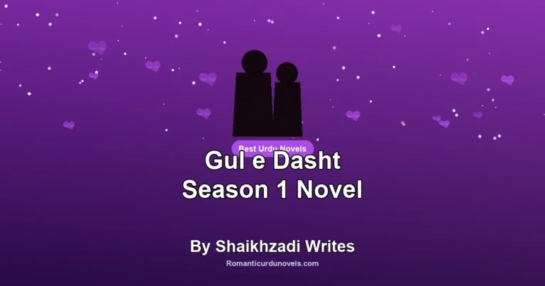 Gul e Dasht Season 1 Novel By Shaikhzadi Writes