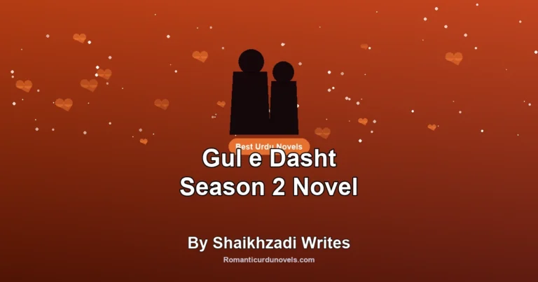 Gul e Dasht Season 2 Novel By Shaikhzadi Writes