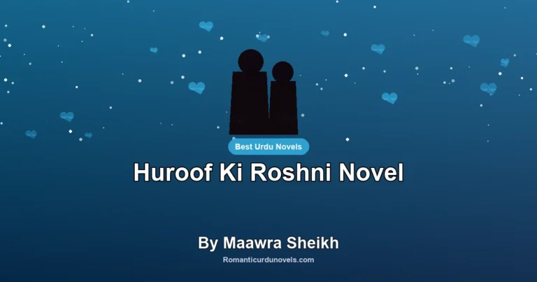 Huroof Ki Roshni Novel By Maawra Sheikh