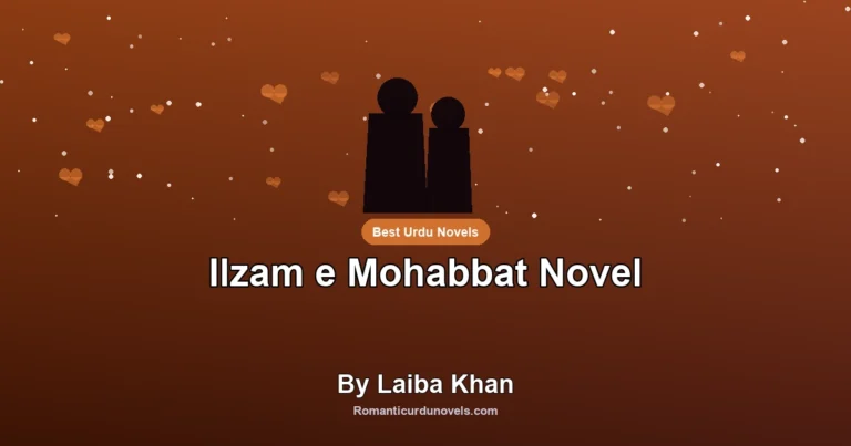 Ilzam e Mohabbat Novel By Laiba Khan