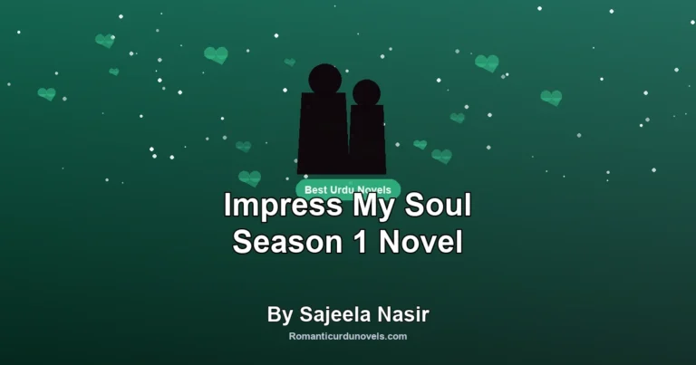 Impress My Soul Season 1 Novel By Sajeela Nasir