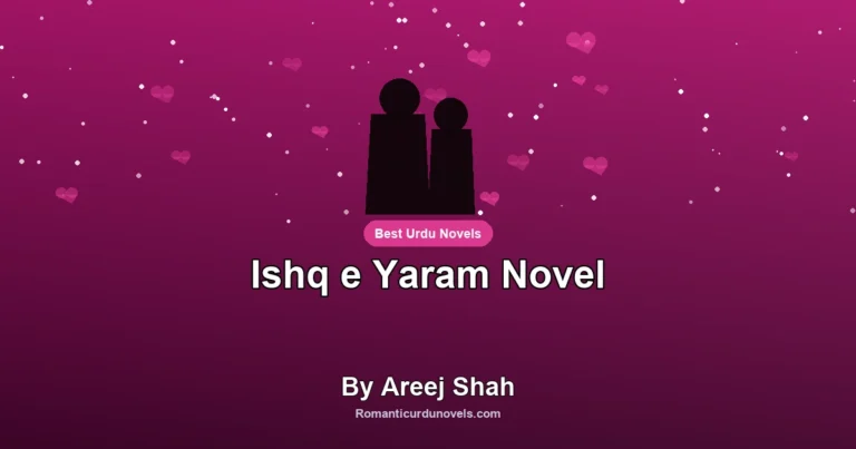 Ishq e Yaram Novel By Areej Shah