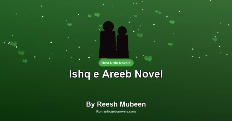 Ishq e Areeb Novel By Reesh Mubeen
