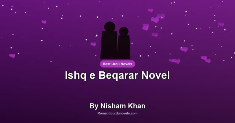 Ishq e Beqarar Novel By Nisham Khan