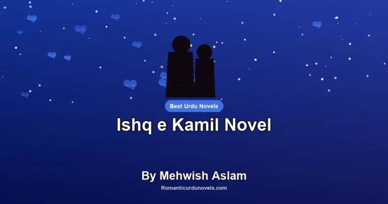 Ishq e Kamil Novel By Mehwish Aslam