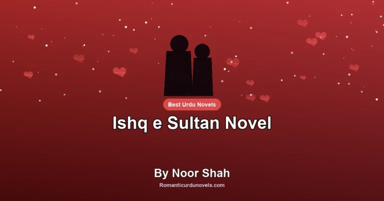 Ishq e Sultan Novel By Noor Shah
