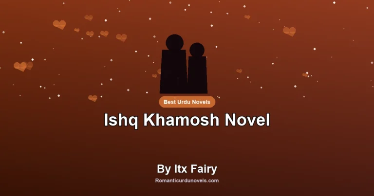 Ishq Khamosh Novel By Itx Fairy