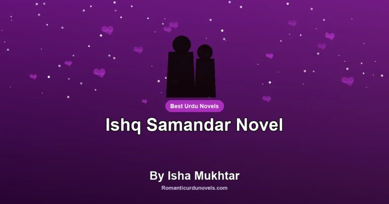 Ishq Samandar Novel By Isha Mukhtar