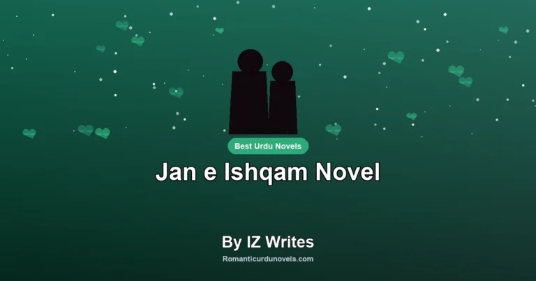 Jan e Ishqam Novel By IZ Writes