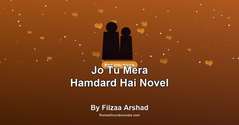 Jo Tu Mera Hamdard Hai Novel By Filzaa Arshad