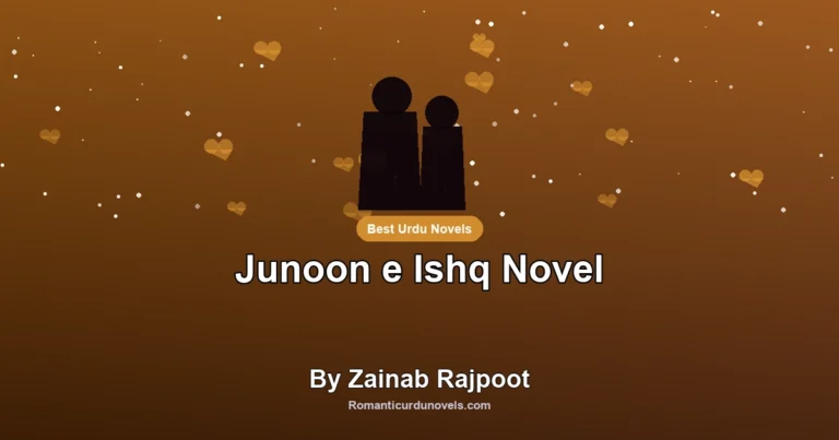 Junoon e Ishq Novel By Zainab Rajpoot