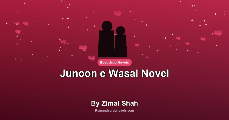 Junoon e Wasal Novel By Zimal Shah