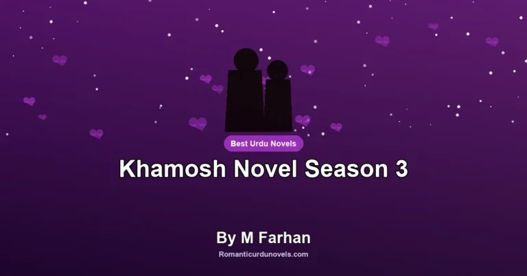 Khamosh Novel Season 3 By M Farhan