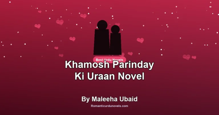 Khamosh Parinday Ki Uraan Novel By Maleeha Ubaid