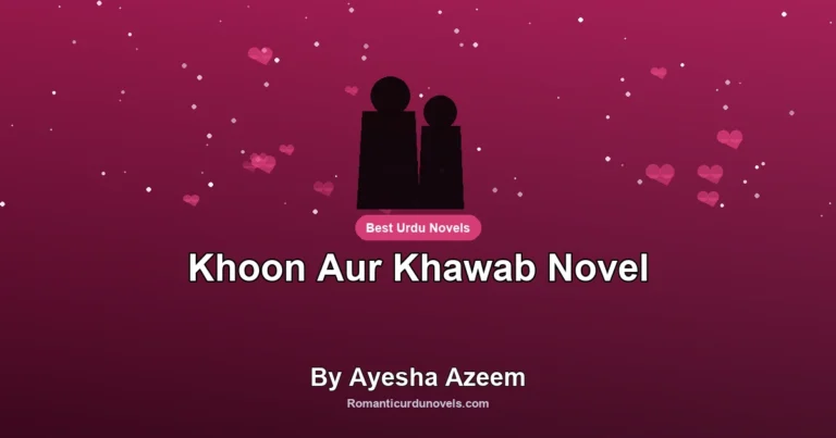 Khoon Aur Khawab Novel By Ayesha Azeem