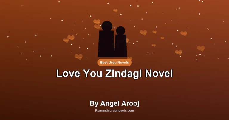 Love You Zindagi Novel By Angel Arooj