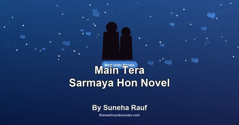 Main Tera Sarmaya Hon Novel By Suneha Rauf