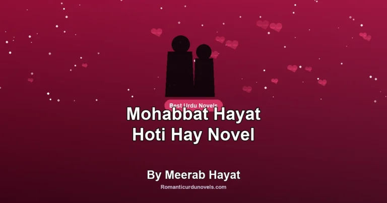 Mohabbat Hayat Hoti Hay Novel By Meerab Hayat