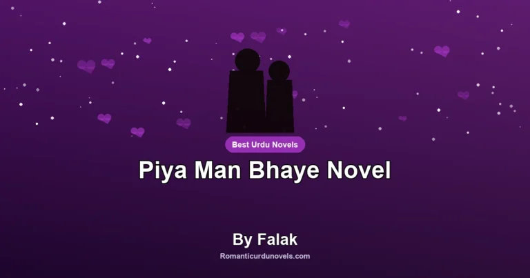 Piya Man Bhaye Novel By Falak
