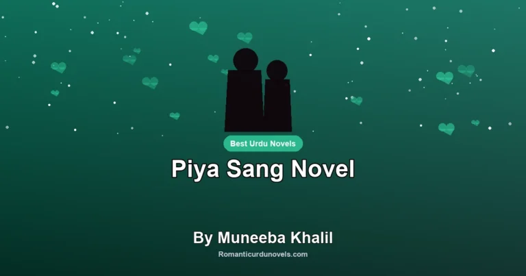 Piya Sang Novel By Muneeba Khalil