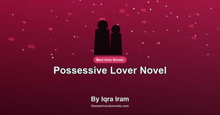 Possessive Lover Novel By Iqra Iram
