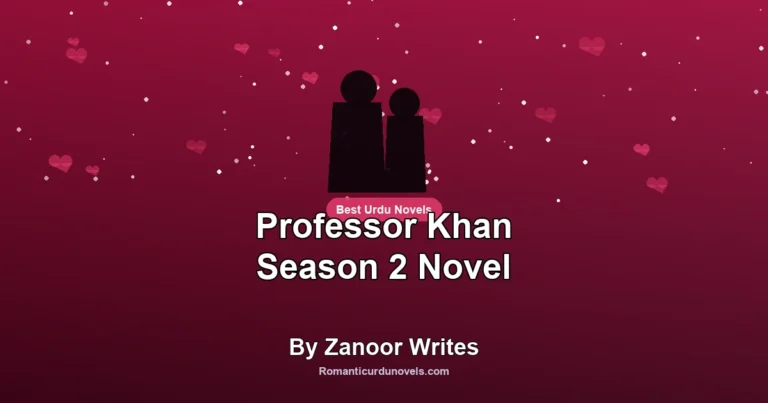 Professor Khan Season 2 Novel By Zanoor Writes