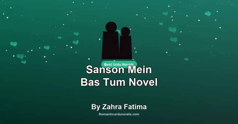 Sanson Mein Bas Tum Novel By Zahra Fatima