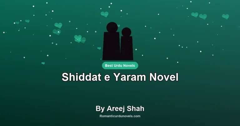 Shiddat e Yaram Novel By Areej Shah