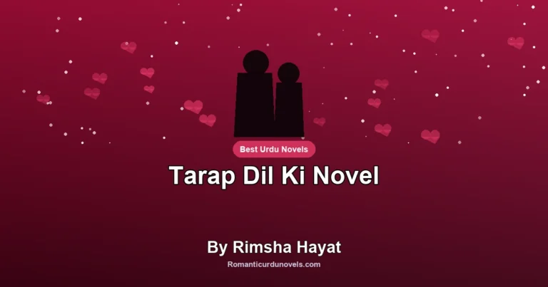 Tarap Dil Ki Novel By Rimsha Hayat