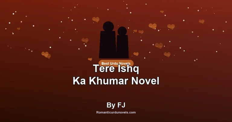 Tere Ishq Ka Khumar Novel By FJ