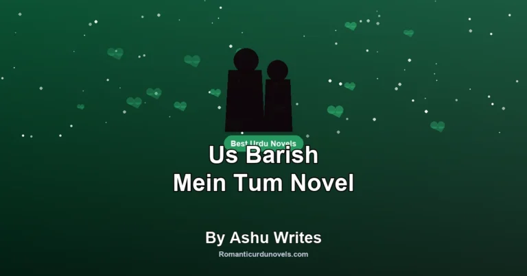Us Barish Mein Tum Novel By Ashu Writes
