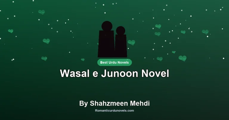 Wasal e Junoon Novel By Shahzmeen Mehdi