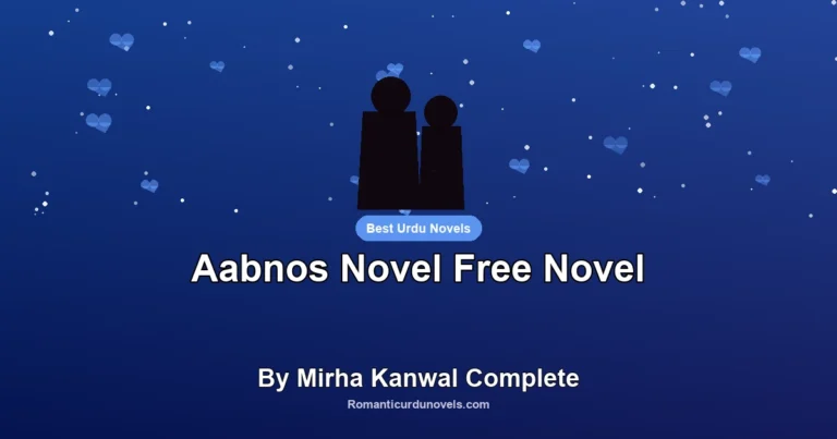 Aabnos Novel Free Novel By Mirha Kanwal Complete