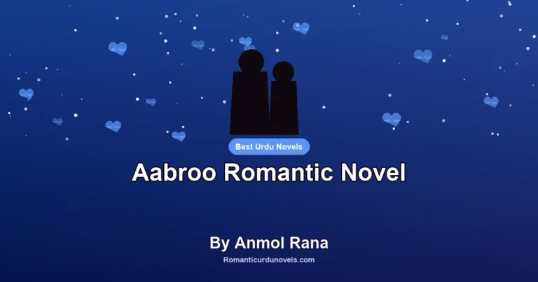 Aabroo Romantic Novel By Anmol Rana