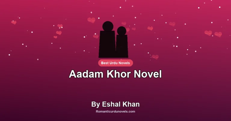 Aadam Khor Novel By Eshal Khan
