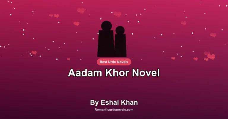Aadam Khor Novel By Eshal Khan