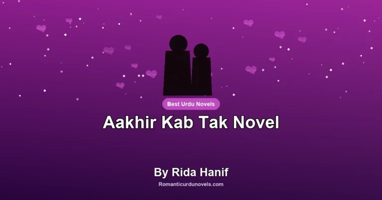 Aakhir Kab Tak Novel By Rida Hanif