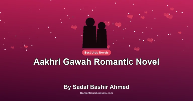 Aakhri Gawah Romantic Novel By Sadaf Bashir Ahmed