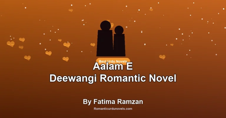 Aalam E Deewangi Romantic Novel By Fatima Ramzan