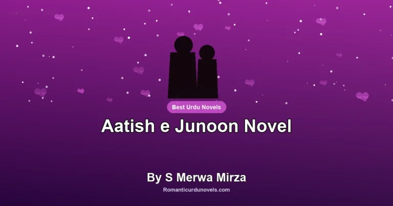 Aatish e Junoon Novel By S Merwa Mirza