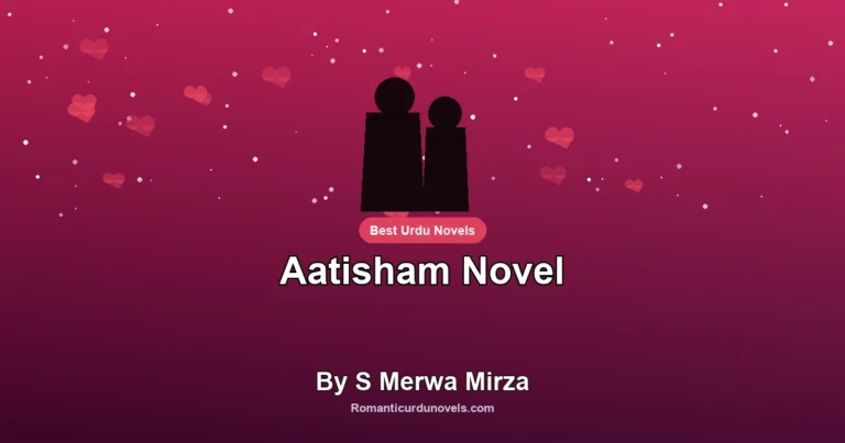 Aatisham Novel By S Merwa Mirza