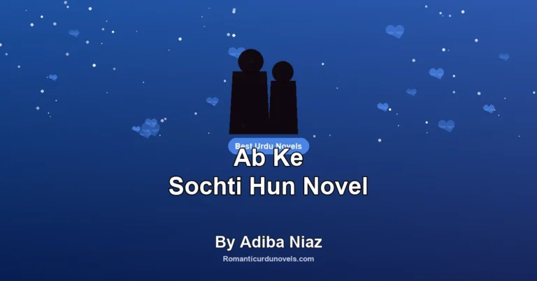 Ab Ke Sochti Hun Novel By Adiba Niaz
