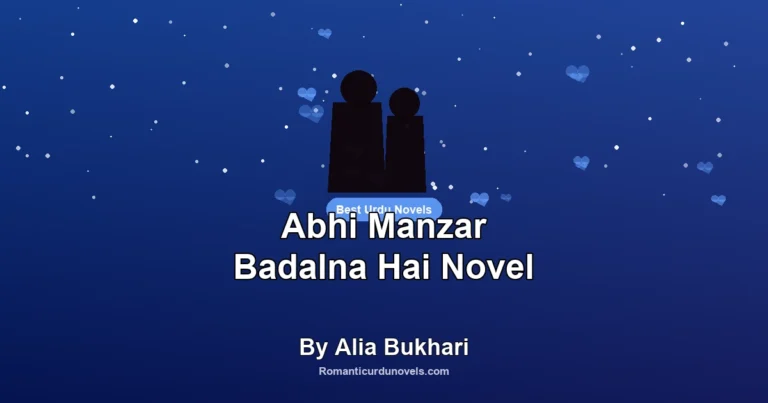 Abhi Manzar Badalna Hai Novel By Alia Bukhari