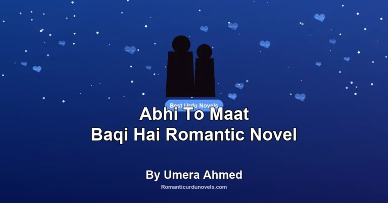 Abhi To Maat Baqi Hai Romantic Novel By Umera Ahmed