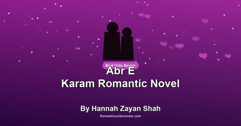 Abr E Karam Romantic Novel By Hannah Zayan Shah