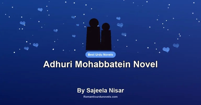 Adhuri Mohabbatein Novel By Sajeela Nisar