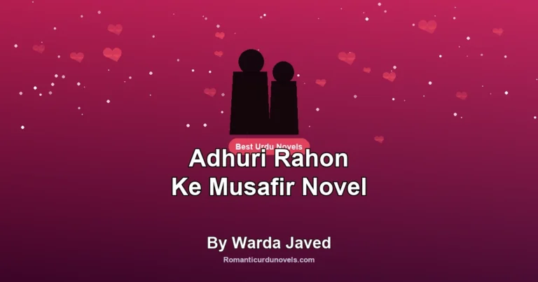 Adhuri Rahon Ke Musafir Novel By Warda Javed