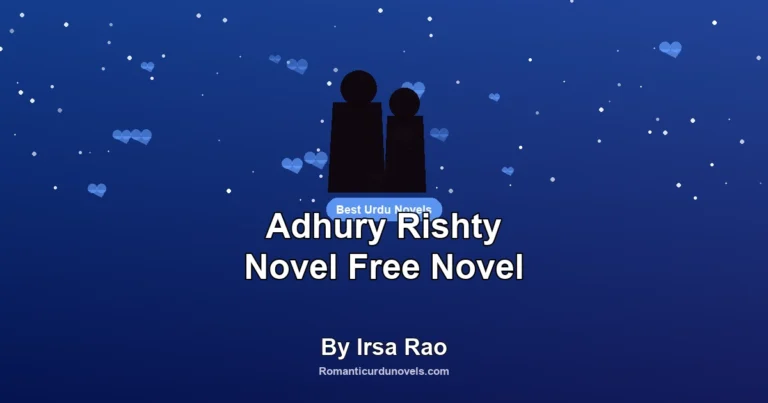 Adhury Rishty Novel Free Novel By Irsa Rao